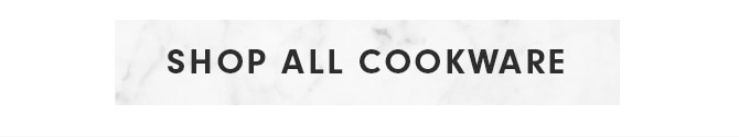 SHOP ALL COOKWARE