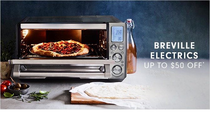 BREVILLE ELECTRICS - UP TO $50 OFF*