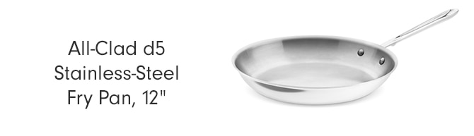 All-Clad d5 Stainless-Steel Fry Pan, 12”