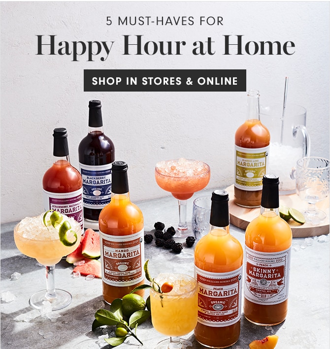 5 MUST-HAVES FOR Happy Hour at Home - SHOP IN STORES & ONLINE