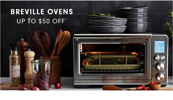 BREVILLE OVENS - UP TO $50 OFF*