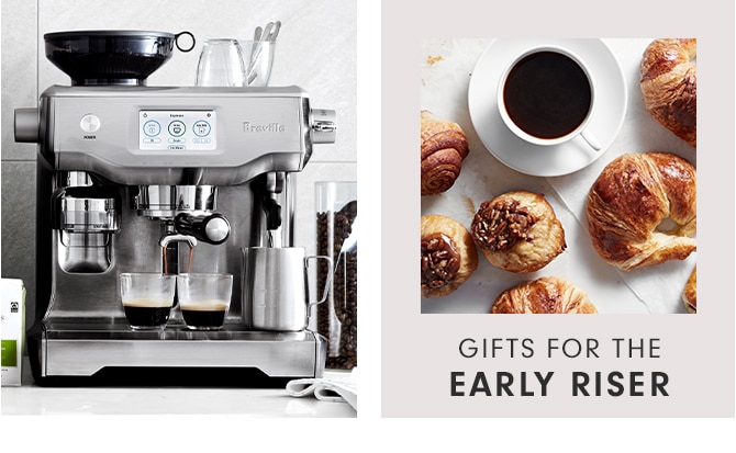 GIFTS FOR THE EARLY RISER