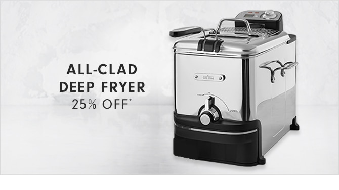 ALL-CLAD DEEP FRYER - 25% OFF*