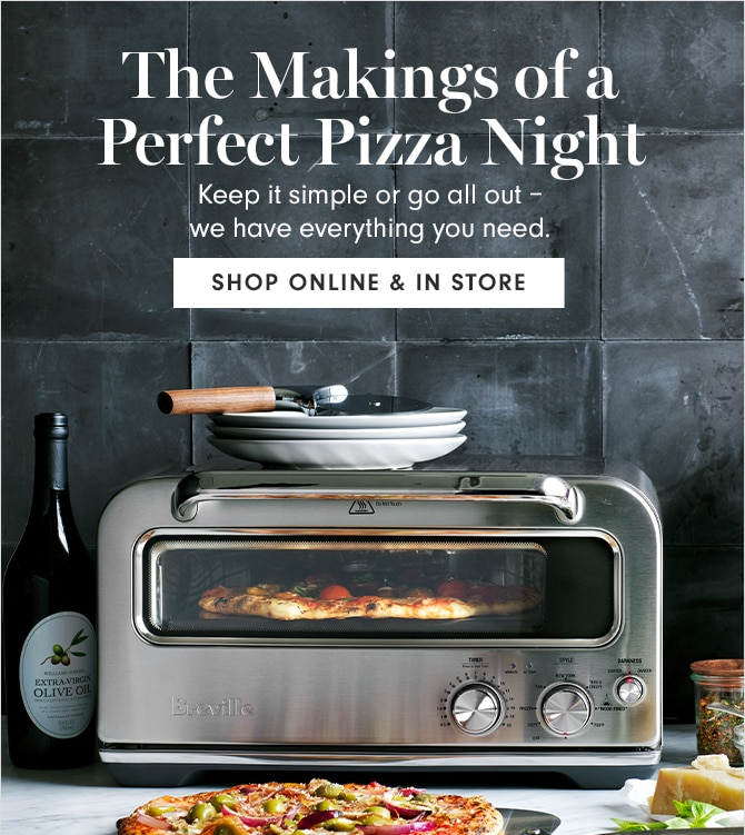 The Makings of a Perfect Pizza Night - SHOP ONLINE & IN STORE