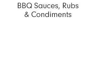 BBQ Sauces, Rubs & Condiments