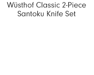 Wüsthof Classic 2-Piece Santoku Knife Set