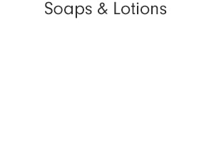Soaps & Lotions
