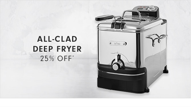 ALL-CLAD DEEP FRYER - 25% OFF*