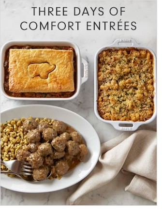 THREE DAYS OF COMFORT ENTRÉES