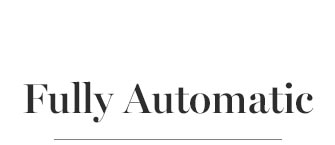 Fully Automatic