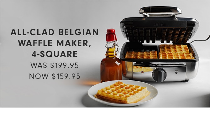 ALL-CLAD BELGIAN WAFFLE MAKER, 4-SQUARE - NOW $159.95
