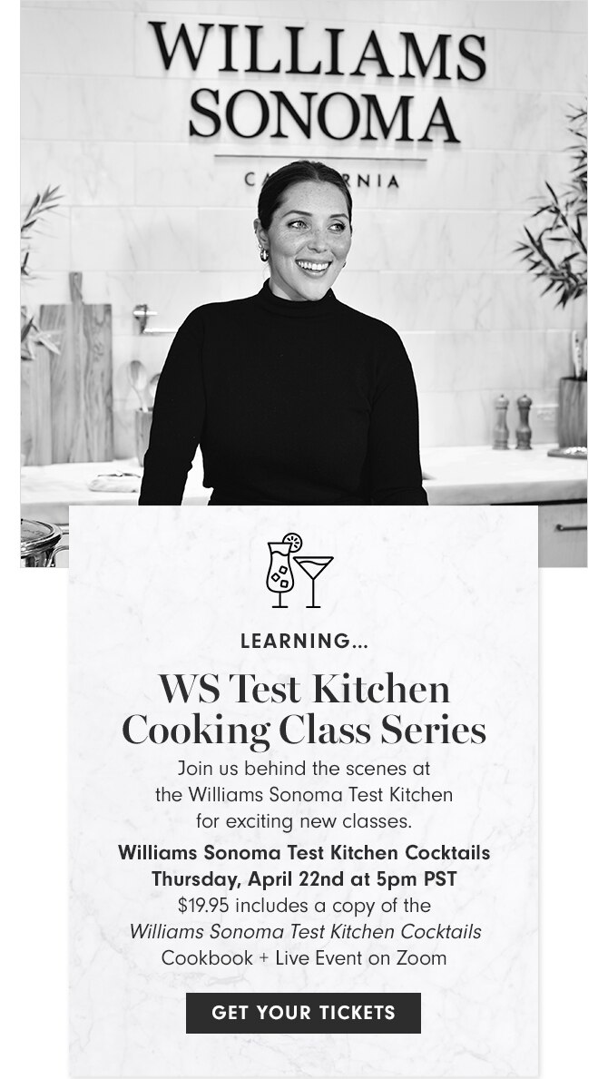 LEARNING - WS Test Kitchen Cooking Class Series - GET YOUR TICKETS