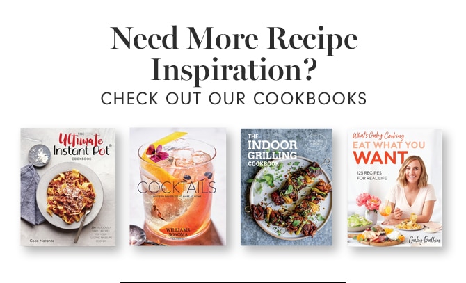 Need More Recipe Inspiration - CHECK OUT OUR COOKBOOKS
