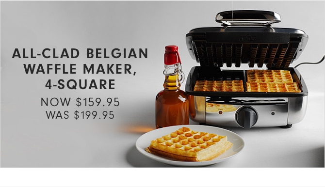 ALL-CLAD BELGIAN WAFFLE MAKER, 4-SQUARE - NOW $159.95