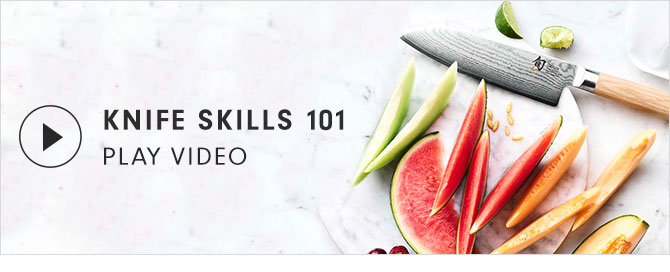 KNIFE SKILLS 101 - PLAY VIDEO