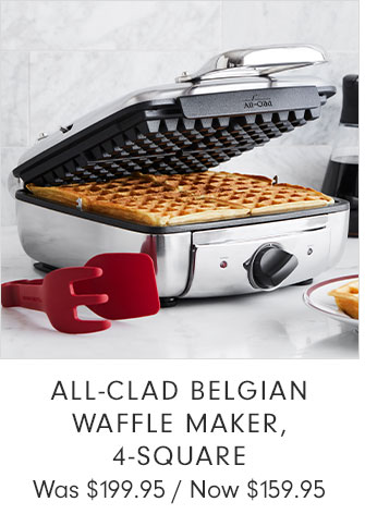 ALL-CLAD BELGIAN WAFFLE MAKER, 4-SQUARE - NOW $159.95