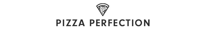PIZZA PERFECTION