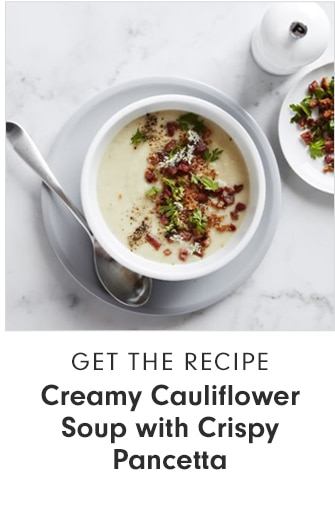 GET THE RECIPE - Creamy Cauliflower Soup with Crispy Pancetta