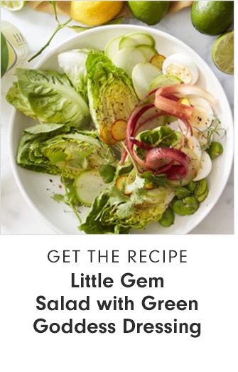 GET THE RECIPE - Little Gem Salad with Green Goddess Dressing