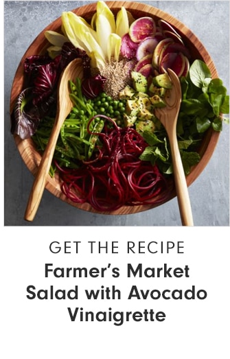 GET THE RECIPE - Farmer’s Market Salad with Avocado Vinaigrette