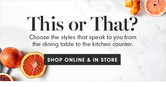 This or That? SHOP ONLINE & IN STORE