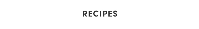 RECIPES 