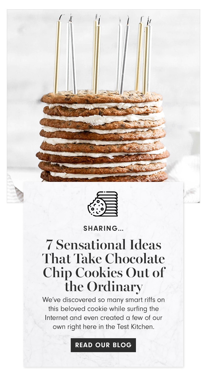 SHARING... 7 Sensational Ideas That Take Chocolate Chip Cookies Out of the Ordinary - READ OUR BLOG