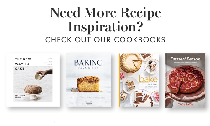 Need More Recipe Inspiration? CHECK OUT OUR COOKBOOKS