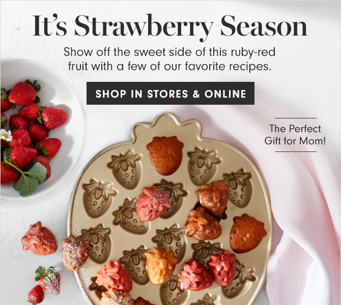 It’s Strawberry Season - SHOP IN STORES & ONLINE