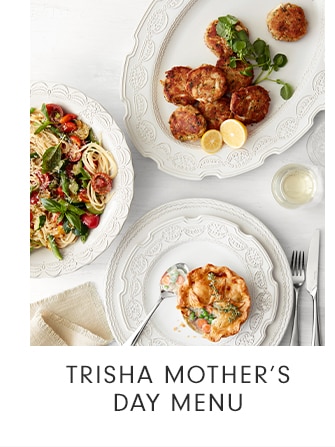 TRISHA MOTHER’S DAY MENU