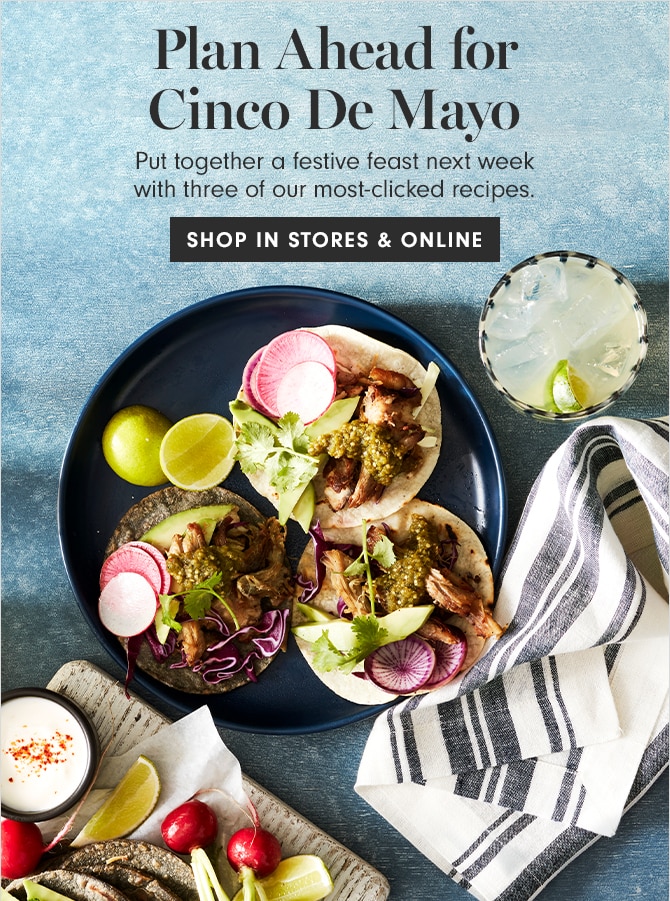 Plan Ahead for Cinco De Mayo - SHOP IN STORES & ONLINE