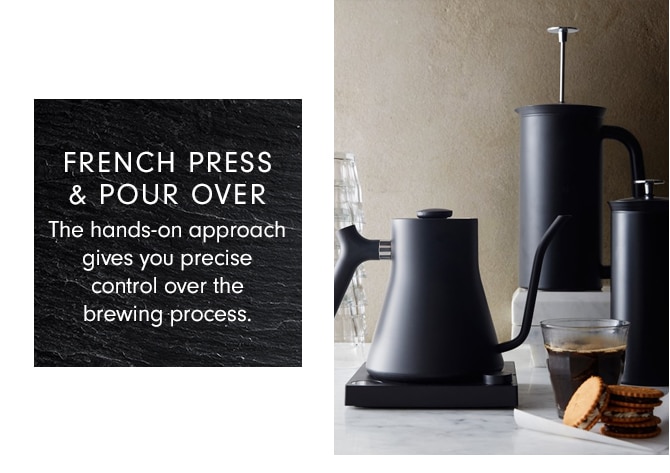 FRENCH PRESS & POUR OVER