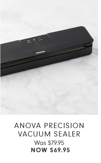 ANOVA PRECISION VACUUM SEALER - NOW $69.95