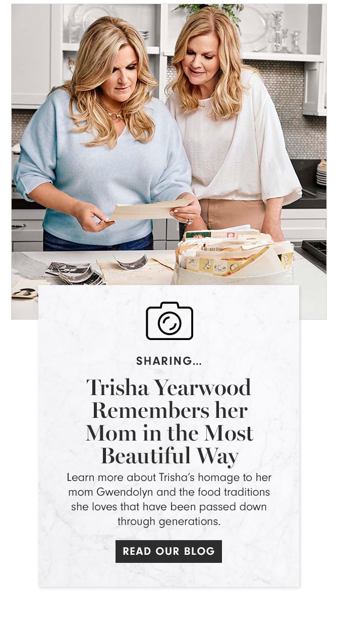 SHARING - Trisha Yearwood Remembers her Mom in the Most Beautiful Way - READ OUR BLOG