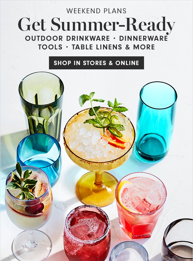 WEEKEND PLANS - Get Summer-Ready - SHOP IN STORES & ONLINE