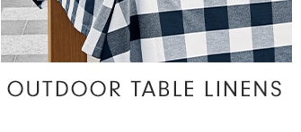 OUTDOOR TABLE LINENS