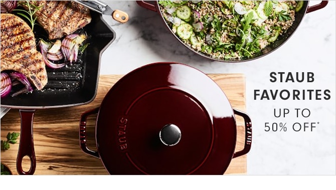 STAUB FAVORITES - UP TO 50% OFF*