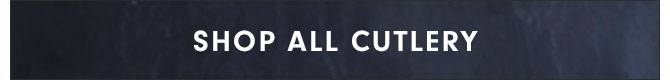 SHOP ALL CUTLERY