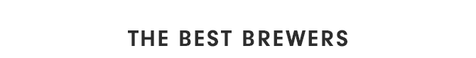 THE BEST BREWERS