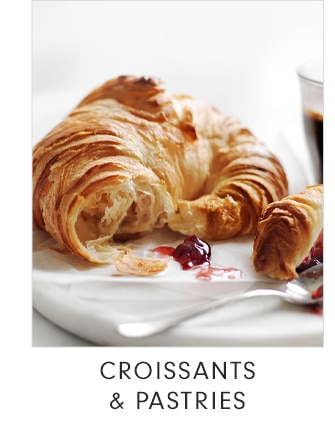CROISSANTS & PASTRIES