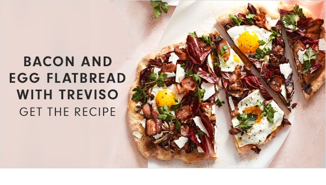 BACON AND EGG FLATBREAD WITH TREVISO - GET THE RECIPE