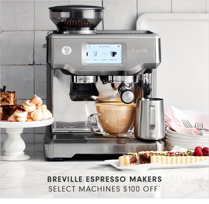BREVILLE ESPRESSO MAKERS - SELECT MACHINES $100 OFF*
