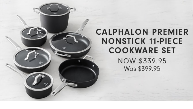 CALPHALON PREMIER NONSTICK 11-PIECE COOKWARE SET - NOW $339.95