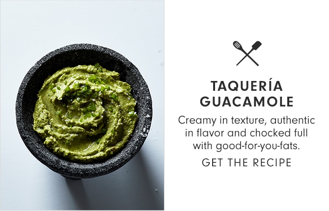 TAQUERÍA GUACAMOLE - GET THE RECIPE
