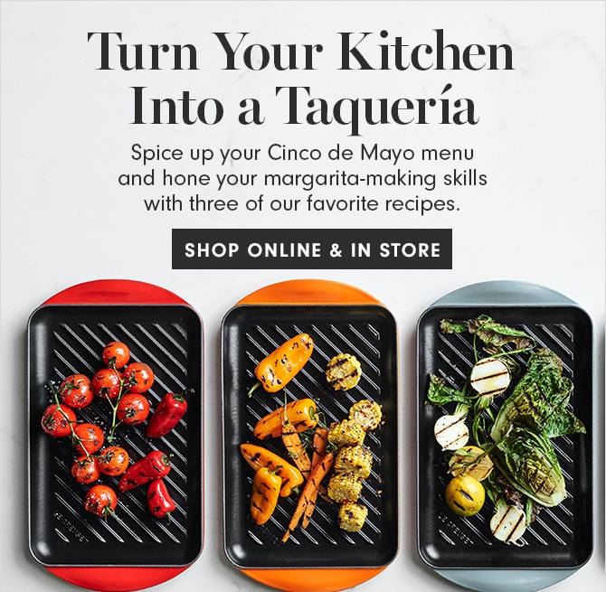 Turn Your Kitchen Into a Taquería - SHOP ONLINE & IN STORE