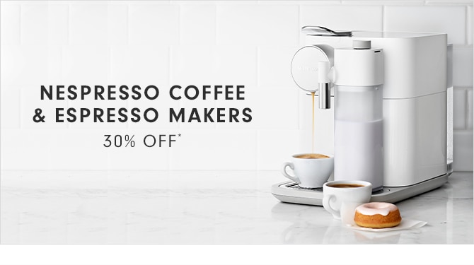 NESPRESSO COFFEE & ESPRESSO MAKERS - 30% OFF*
