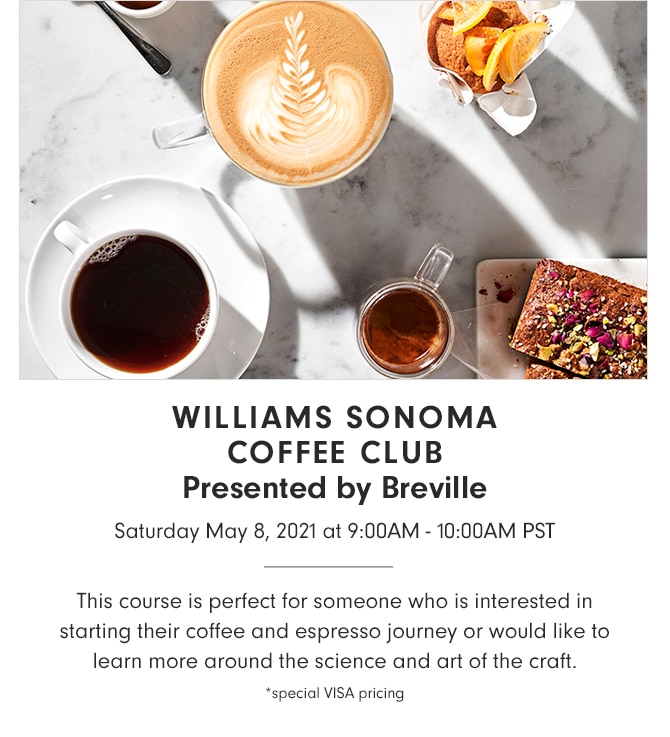 WILLIAMS SONOMA COFFEE CLUB Presented by Breville