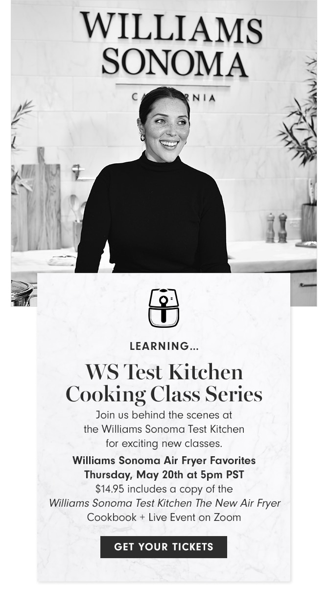 LEARNING - WS Test Kitchen Cooking Class Series - GET YOUR TICKETS