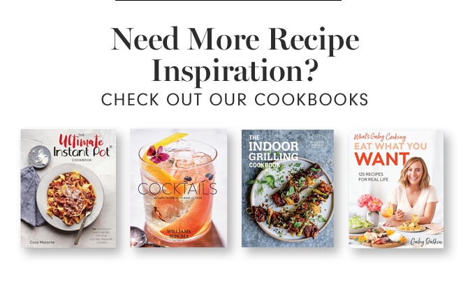 Need More Recipe Inspiration - CHECK OUT OUR COOKBOOKS