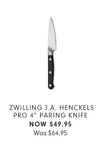ZWILLING J.A. HENCKELS PRO 4” PARING KNIFE - NOW $49.95